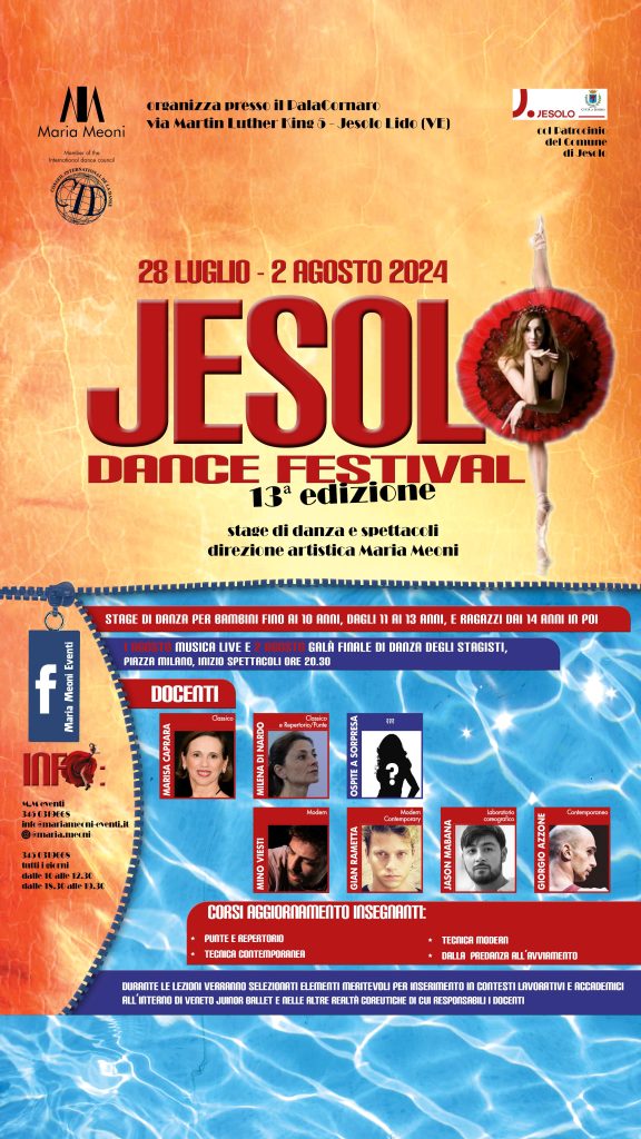 JESOLO DANCE FESTIVAL
13a EDIZIONE

Stage di danza e rassegna di spettacoli sotto la direzione artistica di Maria Meoni